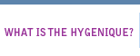 What is the hygenique?